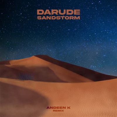  Sandstorm by Darude: An Epic Odyssey Through Euphoric Trance Melodies and Driving Techno Beats